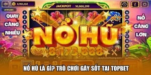 nổ hũ là gì