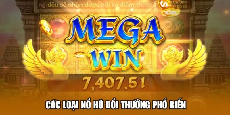 Các loại nổ hũ phổ biến tại Topbet