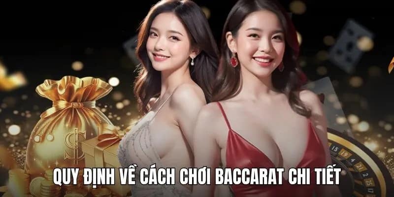 Bật mí quy trình chơi Baccarat cơ bản nhất tại nhà cái