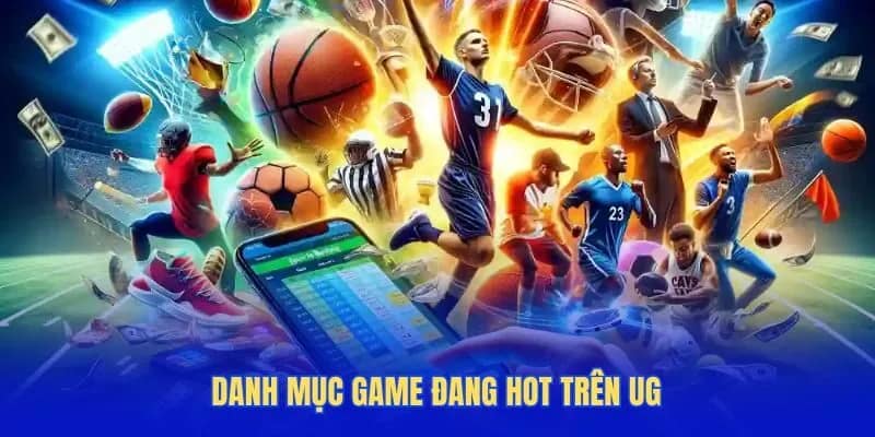 Danh mục game đang hot trên UG