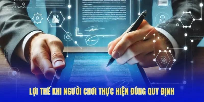 Lợi thế của người chơi khi thực hiện đúng quy định