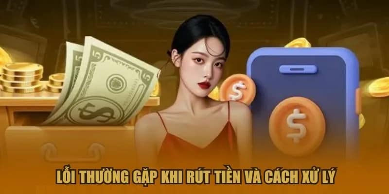 Những lỗi thường gặp khi rút tiền Topbet và cách xử lý