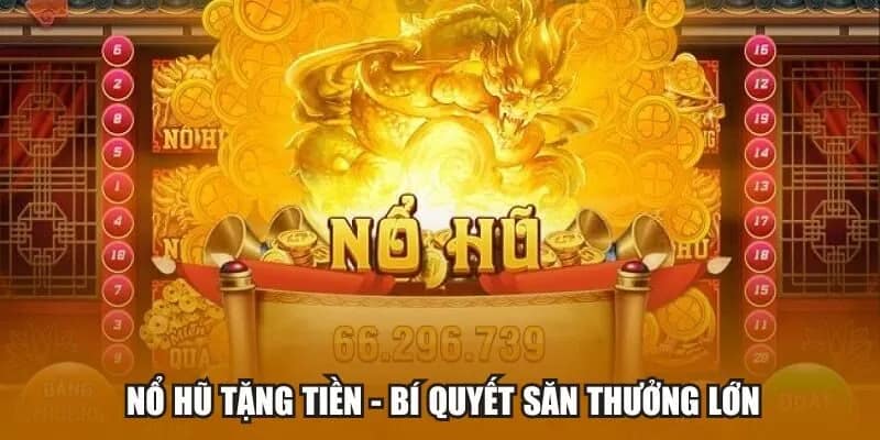 nổ hũ tặng tiền